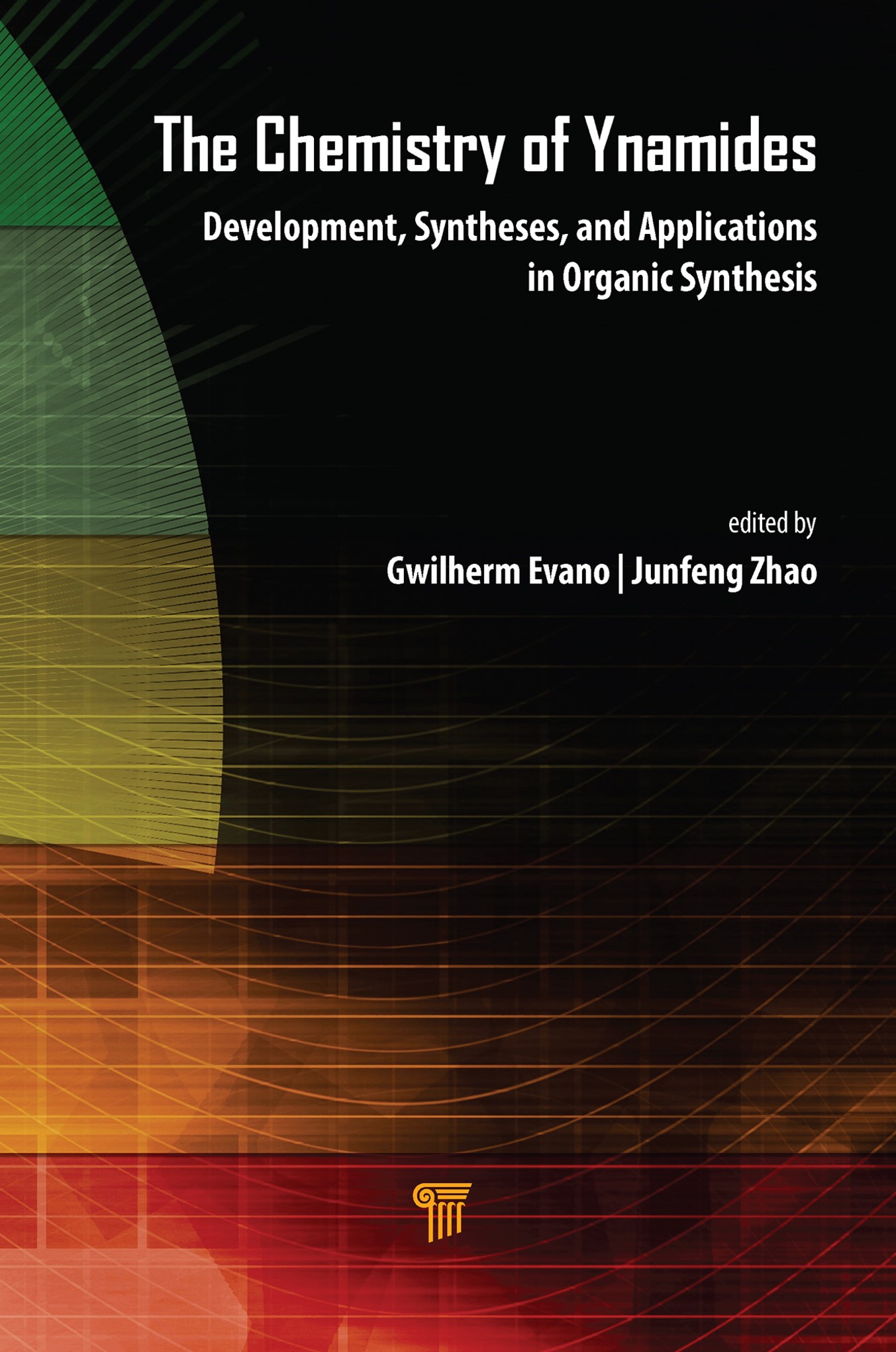 The Chemistry of Ynamides Development Syntheses and Application in Organic Synthesis Cover